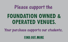 Please support Foundation owned and operated venues